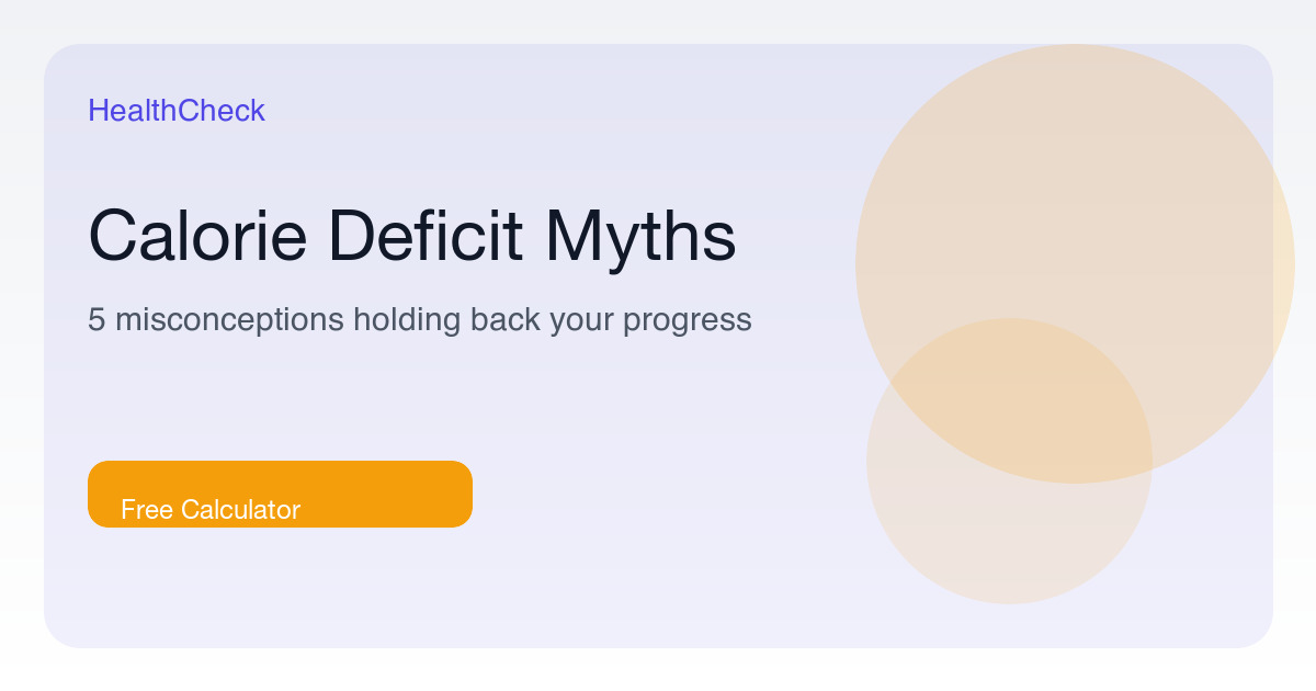 5 Myths About Calorie Deficits Debunked